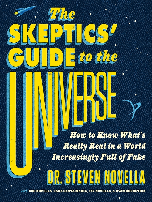 Title details for The Skeptics' Guide to the Universe by Dr. Steven Novella - Available